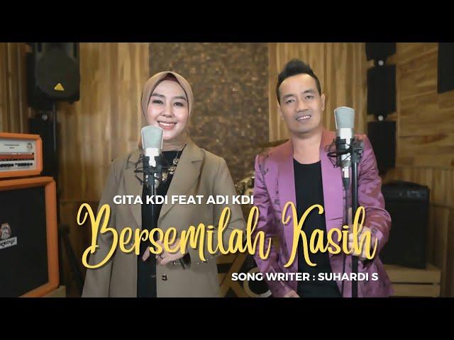 GITA KDI FEAT ADI KDI - BERSEMILAH KASIH (Official Music Video)