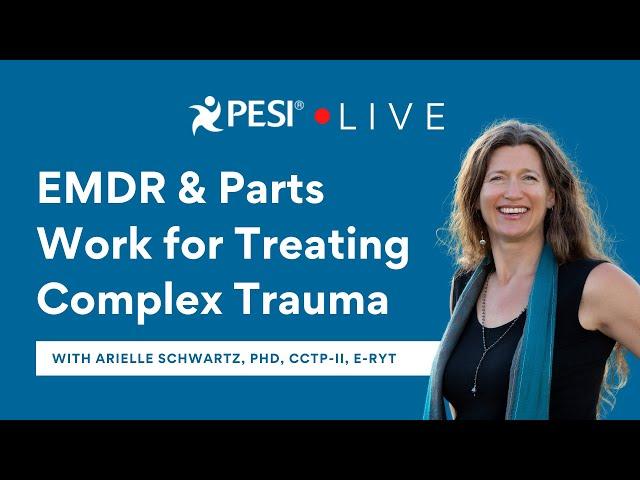 [FREE TRAINING] EMDR & Parts Work for Treating Complex Trauma