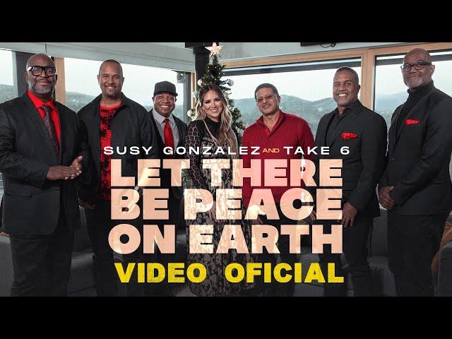 Susy Gonzalez and Take 6 | Let There Be Peace on Earth | Official Video