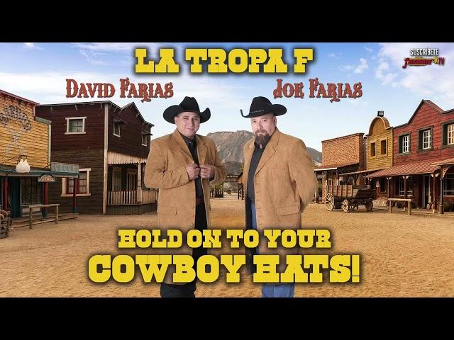 La Tropa F (David Farias y Joe Farias) - Hold On To Your Cowboy Hats! / 15 Exitos Inmortales