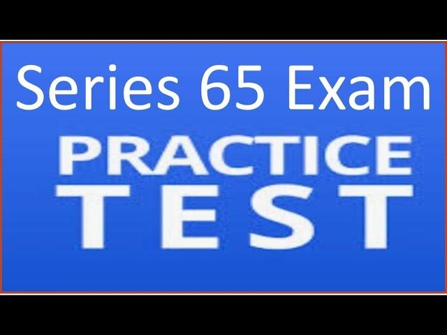 Series 65 Exam Prep Practice Test 1 EXPLICATED