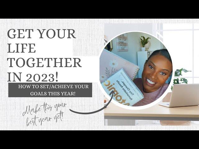 2023 GOALS: HOW TO PLAN & ACHIEVE YOUR GOALS THIS YEAR! | LET'S RESET!