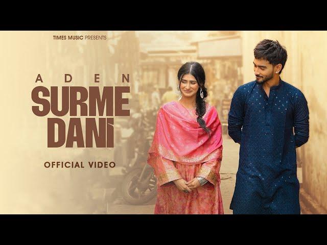 Surme Dani (Official Video) | Aden | Shambavi Singh | Raja | New Punjabi Songs 2024