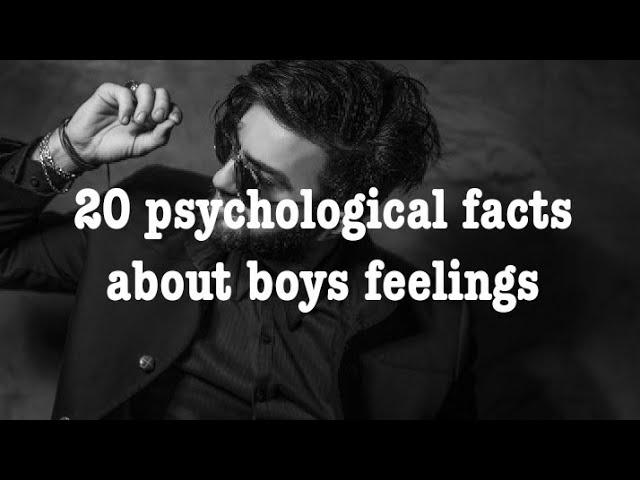 20 psychological facts about boys feelings