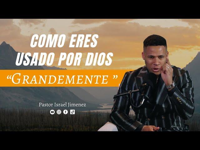 Como Eres Usado Por Dios -- Pastor Israel Jimenez