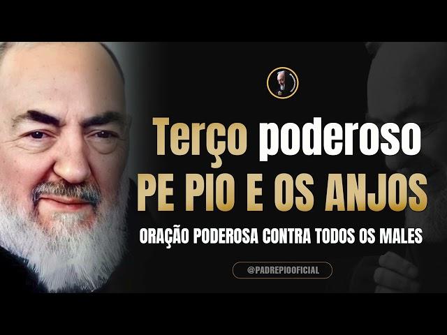 TERÇO PODEROSO DE SÃO PE PIO E OS ANJOS