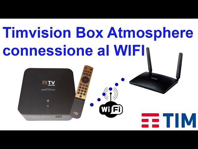 TIMVISION Box Atmosphere , come connetterlo al WIFI