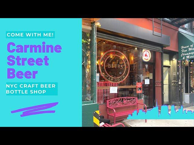 Come With Me: New York City Craft Beer Bottle Shop, Carmine Street Beer