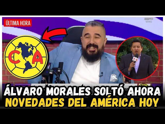 ¡ÁLVARO MORALES TRAES LAS NOVEDADES DEL AMÉRICA HOY! NOTICIAS CLUB AMÉRICA FUTBOl PICANTE