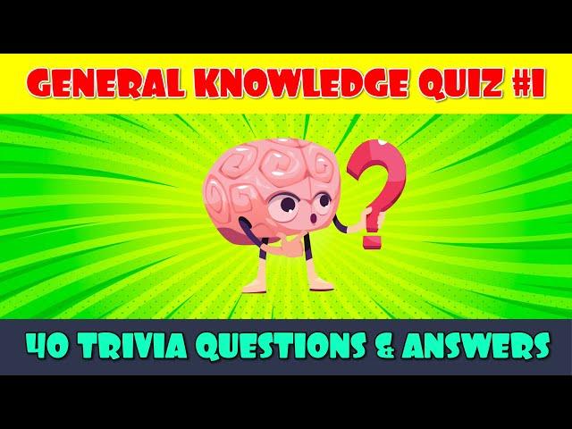 General Knowledge Quiz (Part 1)