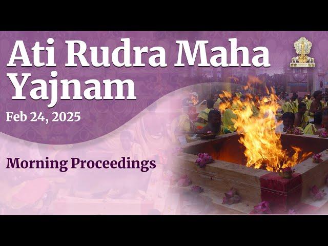 Ati Rudra Maha Yajnam | Feb 24, 2025 | Morning | Prasanthi Nilayam