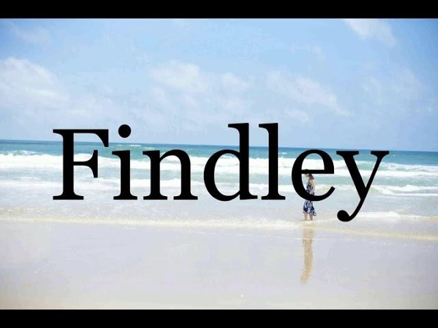 How To Pronounce FindleyPronunciation Of Findley