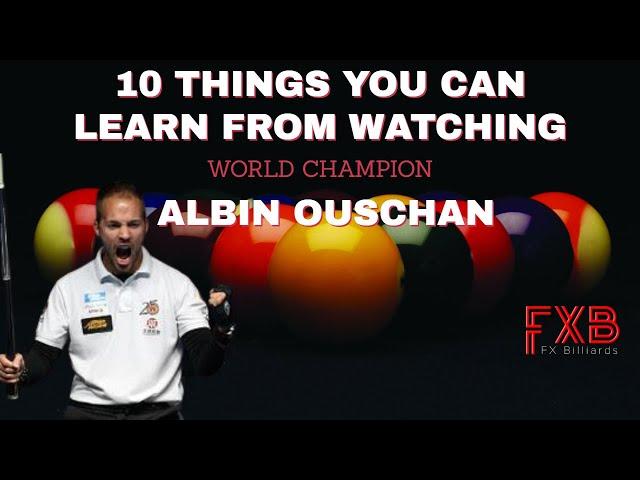 WHAT CAN WE LEARN FROM WATCHING ALBIN OUSCHAN - 10 Tips You Can Use, to Play Better 8 Ball & 9 Ball