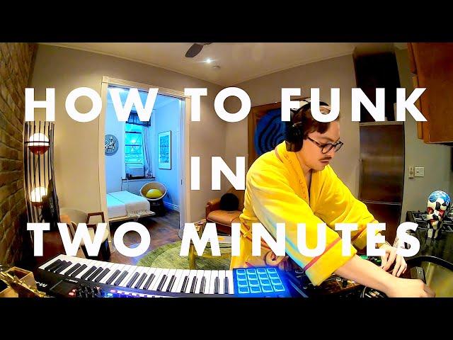 HOW TO FUNK IN TWO MINUTES