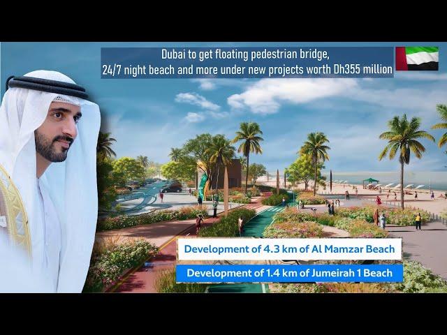Sheikh Hamdan / فزاع FAZZA / Dubai to get floating pedestrian bridge, night beach, more new projects
