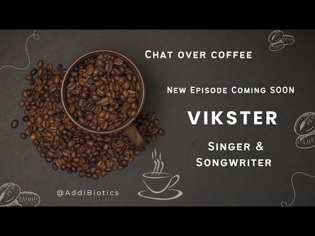 Chat Over Coffee - Upcoming Episode - Vikster