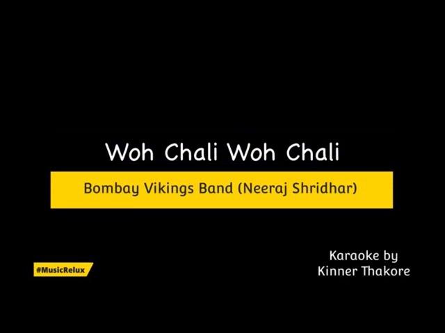 Woh Chali Woh Chali | Bombay Vikings | Karaoke by MusicRelux | Neeraj Shridhar