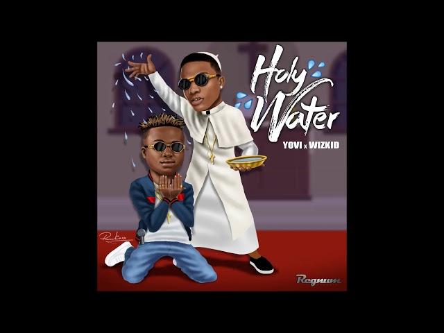 Yovi ft Wizkid - Holy Water (official audio) Produced By Calis Da karpenta