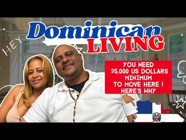 You Must Have $5,000 to be Comfortable ￼Moving to The Dominican Republic. Here’s Why!