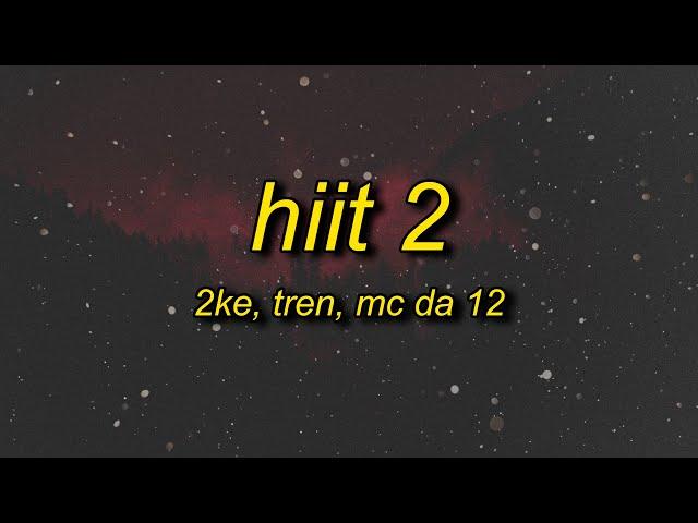 2KE, TREN, MC Da 12 - HIIT 2