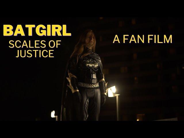 Batgirl: Scales of Justice - Batgirl DC Comics Fan Film