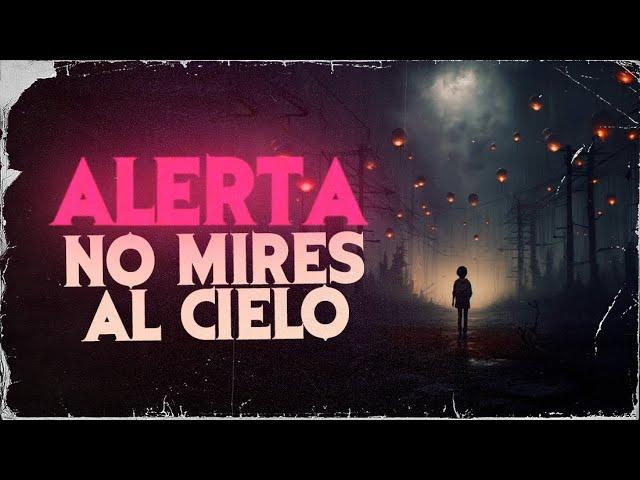 ALERTA DE EMERGENCIA: No mires al cielo | Creepypasta | Reddit Terror Español