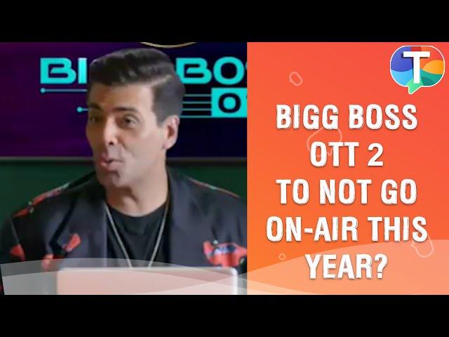 Bigg Boss OTT 2 to NOT go on-air this year?