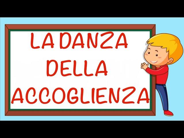 LA DANZA DELL' ACCOGLIENZA-CANZONE- speciale primi giorni di scuola-con LINK testo e attività-