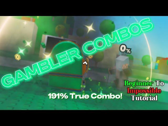 GAMBLER COMBOS 191% TRUE COMBO, BEGINNER TO IMPOSSIBLE TUTORIAL | Project Smash