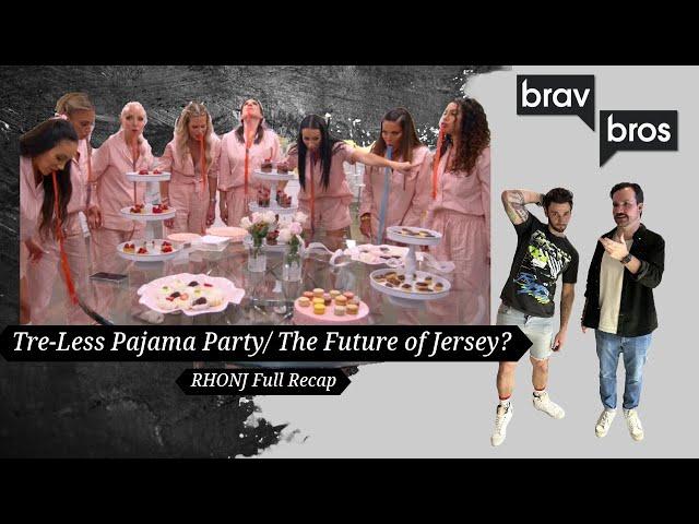 Tre-less Pajama Party/ The Future of Jersey? (RHONJ Full Recap)