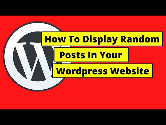 How To Display Random Posts In Wordpress