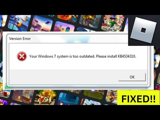 Roblox Error KB4534310:  How to Fix You Window 7 System Is Too Outdated Please installed KB4534310.