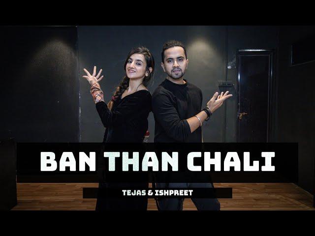 BAN THAN CHALI | Tejas Dhoke Choreography | Ishpreet Dang | Dancefit Live