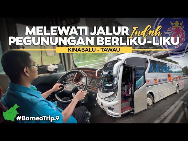BORNEO - Eps.9 | Melewati Jalan Pegunungan & Berliku-Liku ‼️ Kinabalu - Tawau Naik Bus Scania Langka