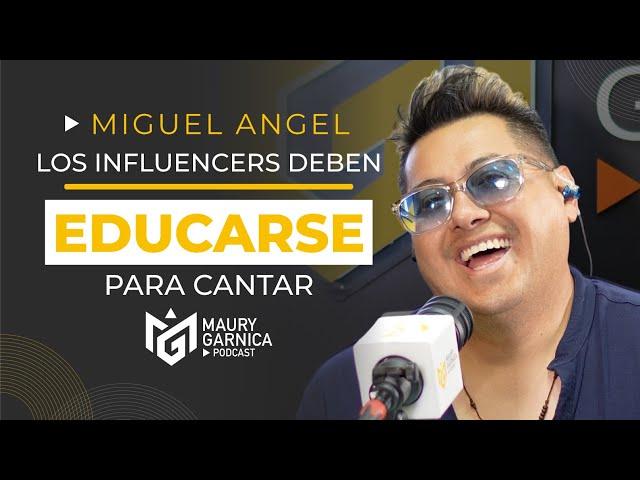 los ilfluencers deben EDUCARSE para cantar @MiguelAngelContigoEc