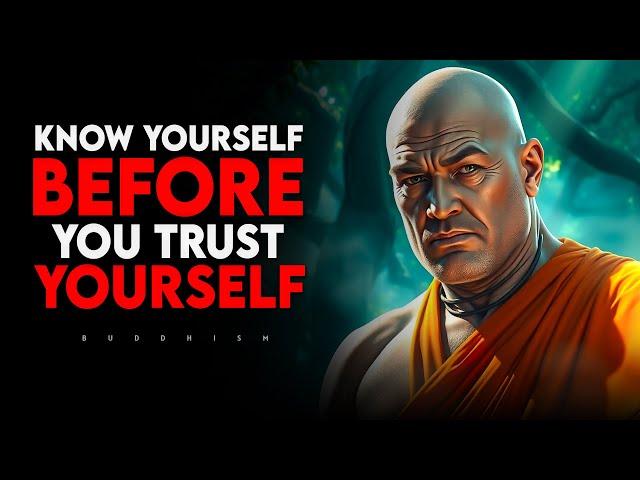 Know Yourself Before You Trust Yourself | Buddhism