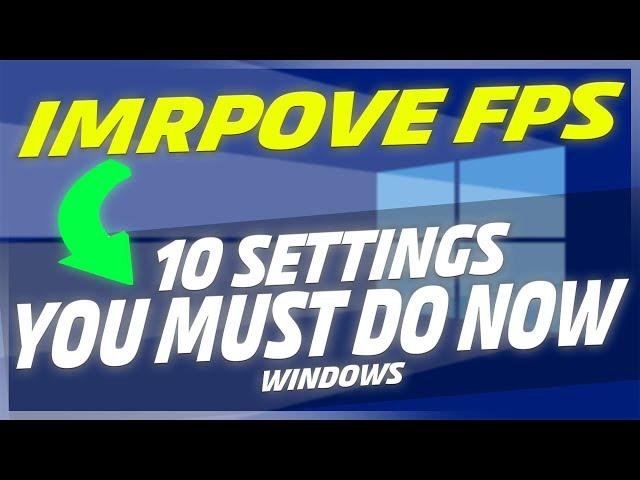 10 windows settings you must do now! optimize your windows for gaming 