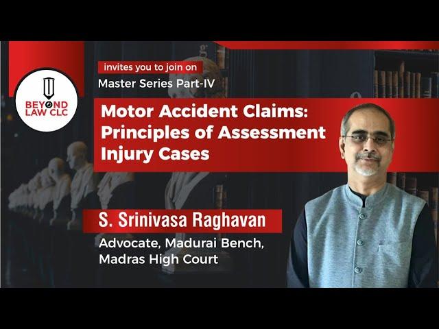 Motor Accident Claims :Principles of assessment injury cases| Mr Srinivasa Raghavan Senior Advocate