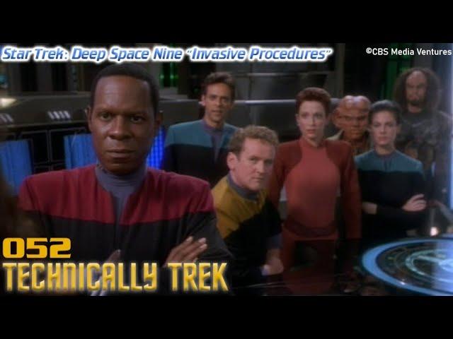 Technically Trek 052: Star Trek: DS9 "Invasive Procedures"