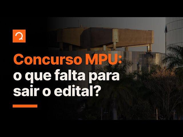 Concurso MPU: o que falta para sair? | NotíciasQ #aovivo