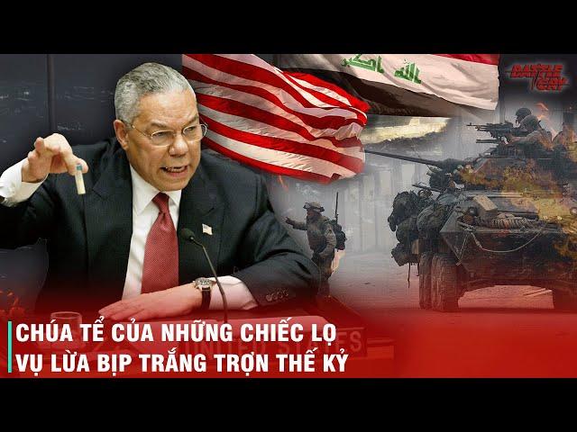 CUỘC ĐỜI "DỐI TRÁ" CỦA NGOẠI TRƯỞNG MỸ COLIN POWELL VÀ TRÒ LỪA BỊP TRẮNG TRỢN NHẤT THẾ KỶ 21