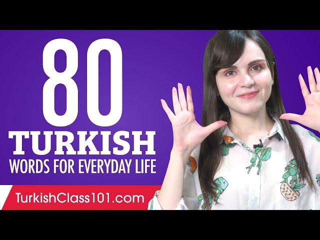 80 Turkish Words for Everyday Life - Basic Vocabulary #4