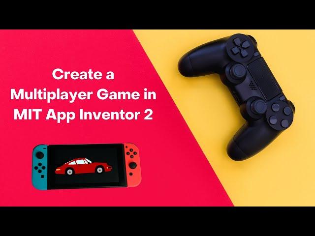 How to make a Multiplayer Game in MIT App Inventor 2