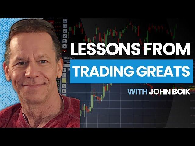 Lessons from the Greatest Traders of All Time | John Boik