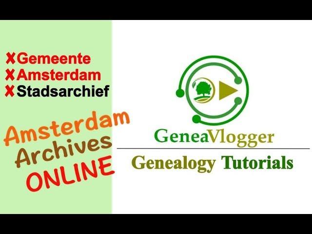 Amsterdam Archives Online - Archief.Amsterdam Gemeente Amsterdam Stadsarchief - Genealogy Tutorial