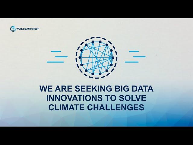 World Bank Big Data Innovation Challenge for Climate Resilience