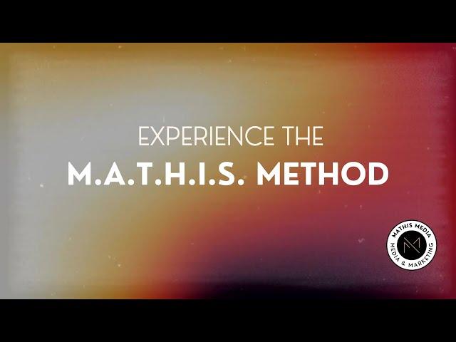 MATHIS MEDIA  M.A.T.H.I.S. METHOD