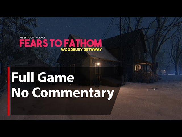 Fears to Fathom - Woodbury Getaway | Full Game | No Commentary