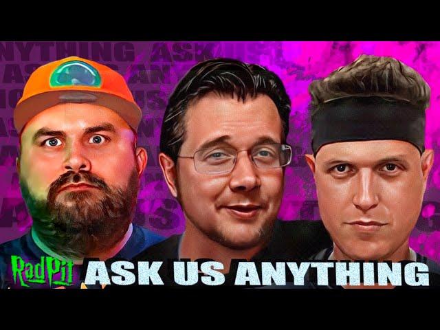 Ask Us Anything - RadPit Reunion | deadpit.com