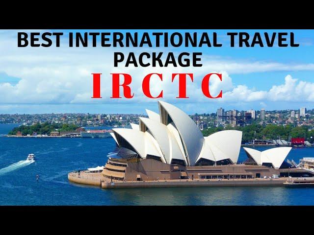 BEST INTERNATIONAL TOUR PACKAGES FROM IRCTC | IRCTC CHEAP AND BEST HOLIDAY PACKAGE | IRCTC TOURISM